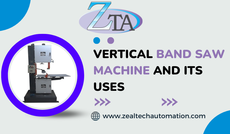 Vertical band Saw machine and its uses